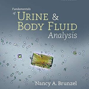 Manual solution For Fundamentals of Urine and Body Fluid Analysis 3 by Nancy A. Brunzel MS CLS(NCA)
