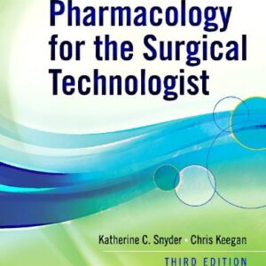 Manual solution For Pharmacology for the Surgical Technologist, 3rd Edition 3rd by Katherine C. Snyder, Chris Keegan