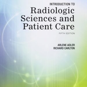 Test Bank For Introduction To Radiologic Sciences & Patient Care 5Ed (Pb 2012) 5thth by Adler A.M.