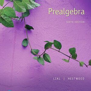 Test Bank For Prealgebra [RENTAL EDITION] 6th by Margaret L. Lial, Diana L. Hestwood