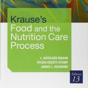Manual solution For Krause's Food & the Nutrition Care Process 13th by L. Kathleen Mahan MS RD CDE, Sylvia Escott-Stump MA RD LDN