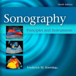 Test Bank For Sonography Principles and Instruments 9th by Frederick W. Kremkau PhD FACR FAIMBE FAIUM FASA