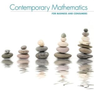 Manual solution For Contemporary Mathematics for Business & Consumers, 9th (MindTap Course List) 9 by Robert Brechner, Geroge Bergeman