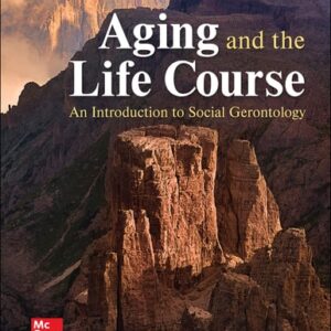 Manual solution For Aging and the Life Course: An Introduction to Social Gerontology 8 by Jill Quadagno