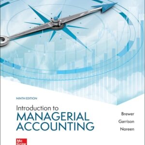 Test Bank For Introduction to Managerial Accounting 9th by Peter Brewer, Ray Garrison, Eric Noreen
