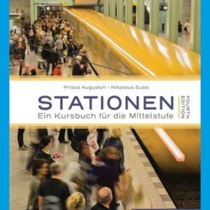 Manual solution For Stationen (MindTap Course List) 4 by Prisca Augustyn, Nikolaus Euba