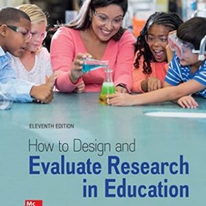 Manual solution For How to Design and Evaluate Research in Education 11 by Jack Fraenkel, Norman Wallen, Helen Hyun