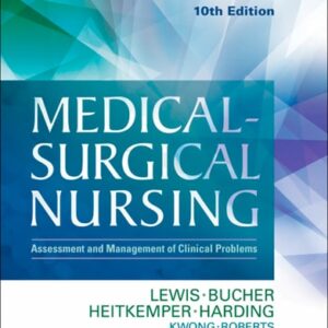 Test Bank For Medical-Surgical Nursing: Assessment and Management of Clinical Problems, Single Volume 10th by Sharon L. Lewis RN PhD FAAN, Linda Bucher RN PhD CEN CNE, Margaret M. Heitkemper RN PhD FAAN, Mariann M. Harding PhD RN CNE FAADN, Jeffrey Kwong DNP MPH AGPCNP-BC FAANP FAAN, Dottie Roberts RN EdD MSN MACI OCNS-C CMSRN CNE