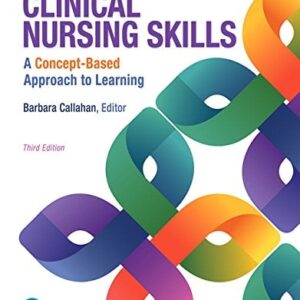 Manual solution For Clinical Nursing Skills: A Concept-Based Approach 3 by Barbara Callahan