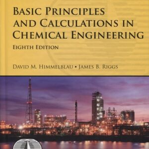 Manual solution For Basic Principles and Calculations in Chemical Engineering, 8/e First Edition by David Himmelblau, James Riggs