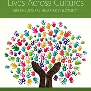 Manual solution For Lives Across Cultures: Cross-Cultural Human Development 6 by Harry Gardiner