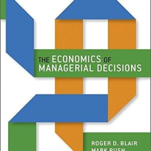 Manual solution For Economics of Managerial Decisions Plus MyLab Economics with Pearson eText, The -- Access Card Package (Pearson Series in Economics) 1 by Roger Blair, Mark Rush