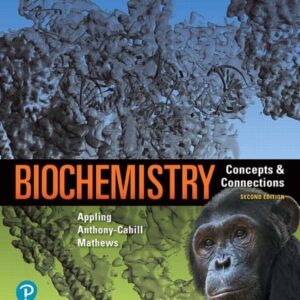 Manual solution For Biochemistry: Concepts and Connections (MasteringChemistry) 2 by Dean Appling, Spencer Anthony-Cahill, Christopher Mathews