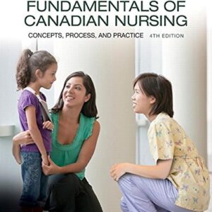 Manual solution For Fundamentals of Canadian Nursing: Concepts, Process, and Practice, Fourth Canadian Edition Plus NEW MyLab Nursing with Pearson eText -- Access Card Package 4 by Barbara Kozier MN RN, Glenora Erb BScN RN, Audrey Berman, Shirlee Snyder, Geralyn Frandsen, Madeleine Buck RN BScN MScN, Linda Ferguson, Lucia Yiu RN BSc BA MScN, Lynnette Leeseberg Stamler PhD RN FAAN