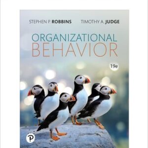 Test Bank For Organizational Behavior [RENTAL EDITION] 19th by Stephen P. Robbins, Timothy A. Judge