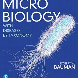 Test Bank For Microbiology with Diseases by Taxonomy Plus Mastering Microbiology with Pearson eText -- Access Card Package (6th Edition) 6th by Robert W. Bauman Ph.D.