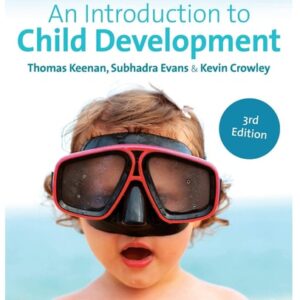 Manual solution For An Introduction to Child Development (Sage Foundations of Psychology Series) 3 by Thomas Keenan, Subhadra Evans, Kevin Crowley