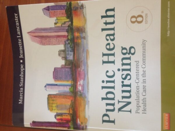 Manual solution For Public Health Nursing: Population-Centered Health Care in the Community 8 by Marcia Stanhope PhD RN FAAN, Jeanette Lancaster PhD RN FAAN