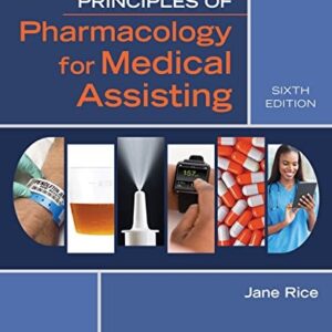 Test Bank For Principles of Pharmacology for Medical Assisting 6th by Jane Rice