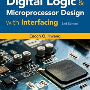 Manual solution For Digital Logic and Microprocessor Design with Interfacing (Activate Learning with these NEW titles from Engineering!) 2 by Enoch O. Hwang