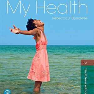 Test Bank For My Health Plus Mastering Health with Pearson eText -- Access Card Package (3rd Edition) (What's New in Health & Nutrition) 3th by Rebecca J. Donatelle