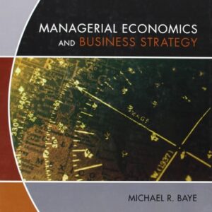 Test Bank For Managerial Economics & Business Strategy 7th by Michael Baye