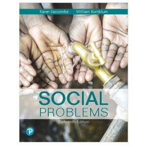 Manual solution For Social Problems [RENTAL EDITION] 16 by William Kornblum, Karen T. Seccombe, Joseph Julian