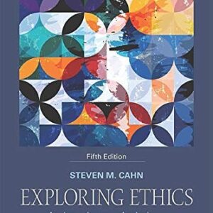 Test Bank For Exploring Ethics: An Introductory Anthology 5th by Steven M. Cahn
