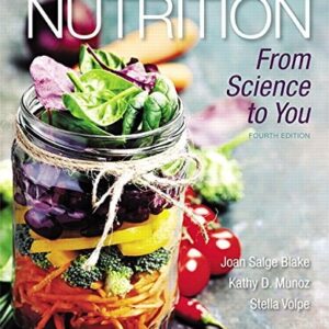 Test Bank For Nutrition: From Science to You Plus Mastering Nutrition with MyDietAnalysis with Pearson eText -- Access Card Package (4th Edition) (What's New in Health & Nutrition) 4th by Joan Salge Blake, Kathy D. Munoz, Stella Volpe