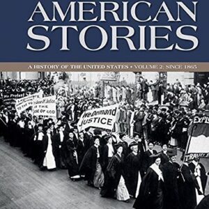 Test Bank For American Stories: A History of the United States, Volume 2 -- Loose-Leaf Edition (4th Edition) 4th by H. W. Brands, T. H. Breen, R. Hal Williams, Ariela J Gross