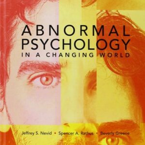 Test Bank For Abnormal Psychology in a Changing World Plus NEW MyLab Psychology with Pearson eText -- Access Card Package (10th Edition) 10th by Jeffrey S. Nevid Ph.D., Spencer A. Rathus, Beverly Greene Ph.D.