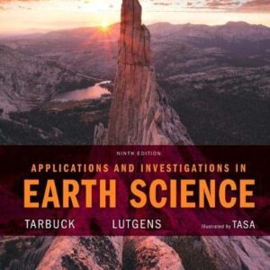 Manual solution For Applications and Investigations in Earth Science 9 by Edward Tarbuck, Frederick Lutgens, Dennis Tasa