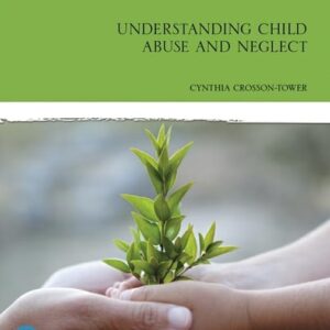 Manual solution For Understanding Child Abuse and Neglect [RENTAL EDITION] 10 by Cynthia Crosson-Tower