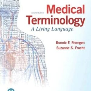 Manual solution For Medical Terminology: A Living Language PLUS MyLab Medical Terminology with Pearson eText - Access Card Package 7 by Bonnie Fremgen, Suzanne Frucht