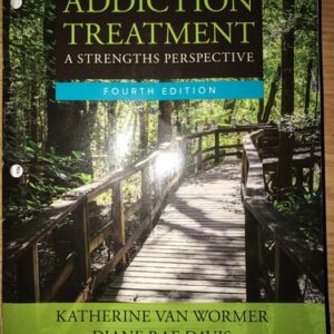 Test Bank For Addiction Treatment 4th by Katherine van Wormer, Diane Rae Davis