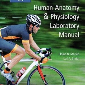 Test Bank For Human Anatomy & Physiology Laboratory Manual, Cat version Plus Mastering A&P with Pearson eText -- Access Card Package (13th Edition) (What's New in Anatomy & Physiology) 13th by Elaine N. Marieb, Lori A. Smith
