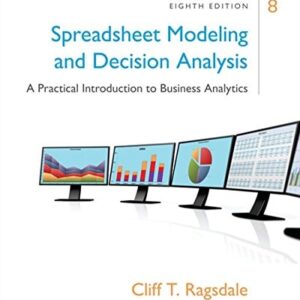 Test Bank For Spreadsheet Modeling & Decision Analysis: A Practical Introduction to Business Analytics 8th by Cliff Ragsdale