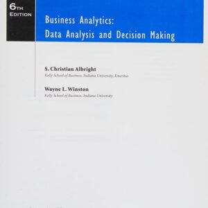 Manual solution For Business Analytics: Data Analysis & Decision Making - Standalone book 6 by S. Christian Albright, Wayne L. Winston