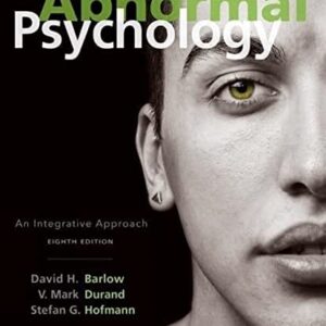 Manual solution For Abnormal Psychology: An Integrative Approach 8 by David H. Barlow, Vincent Mark Durand, Stefan G. Hofmann
