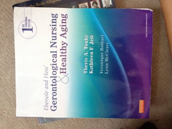Manual solution For Ebersole and Hess' Gerontological Nursing and Healthy Aging, Canadian Edition 1 by Theris Touhy