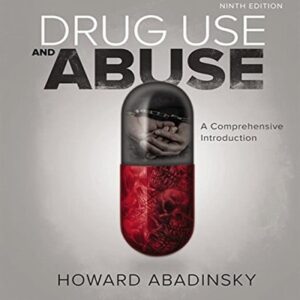 Test Bank For Drug Use and Abuse: A Comprehensive Introduction 9th by Howard Abadinsky