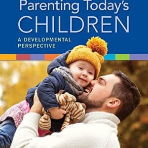 Manual solution For Parenting Today's Children: A Developmental Perspective 1 by Lynn R Marotz, Sara Kupzyk