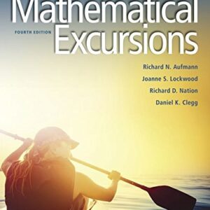 Test Bank For Mathematical Excursions, Fourth Edition 4th by Richard N. Aufmann, Joanne Lockwood, Richard D. Nation, Daniel K. Clegg