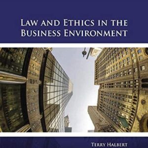 Manual solution For Law and Ethics in the Business Environment (MindTap Course List) 9 by Terry Halbert, Elaine Ingulli