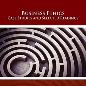 Manual solution For Business Ethics: Case Studies and Selected Readings (MindTap Course List) 9 by Marianne M. Jennings