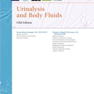 Manual solution For Urinalysis and Body Fluids Fifth by Susan King Strasinger DA MT(ASCP), Marjorie Schaub Di Lorenzo BS MT(ASCP)SH