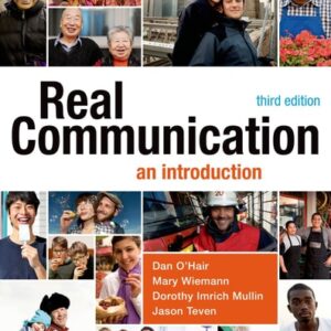 Test Bank For Real Communication: An Introduction Thirdth by Dan O'Hair, Mary Wiemann, Dorothy Imrich Mullin, Jason Teven