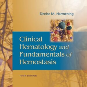 Manual solution For Clinical Hematology and Fundamentals of Hemostasis Fifth by Denise M. Harmening PhD MT (ASCP)
