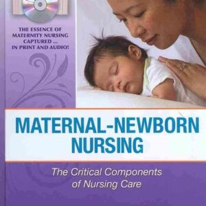 Manual solution For Maternal-Newborn Nursing: The Critical Components of Nursing Care First Edition by Linda Chapman RN PhD, Roberta Durham RN PhD