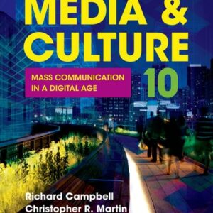 Manual solution For Media & Culture 2016 Update: Mass Communication in a Digital Age Tenth by Richard Campbell, Christopher R. Martin, Bettina Fabos